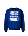 1 Tequila 2 Tequila 3 Tequila More Adult Dark Sweatshirt by TooLoud-Sweatshirts-TooLoud-Deep-Royal-Blue-Small-Davson Sales
