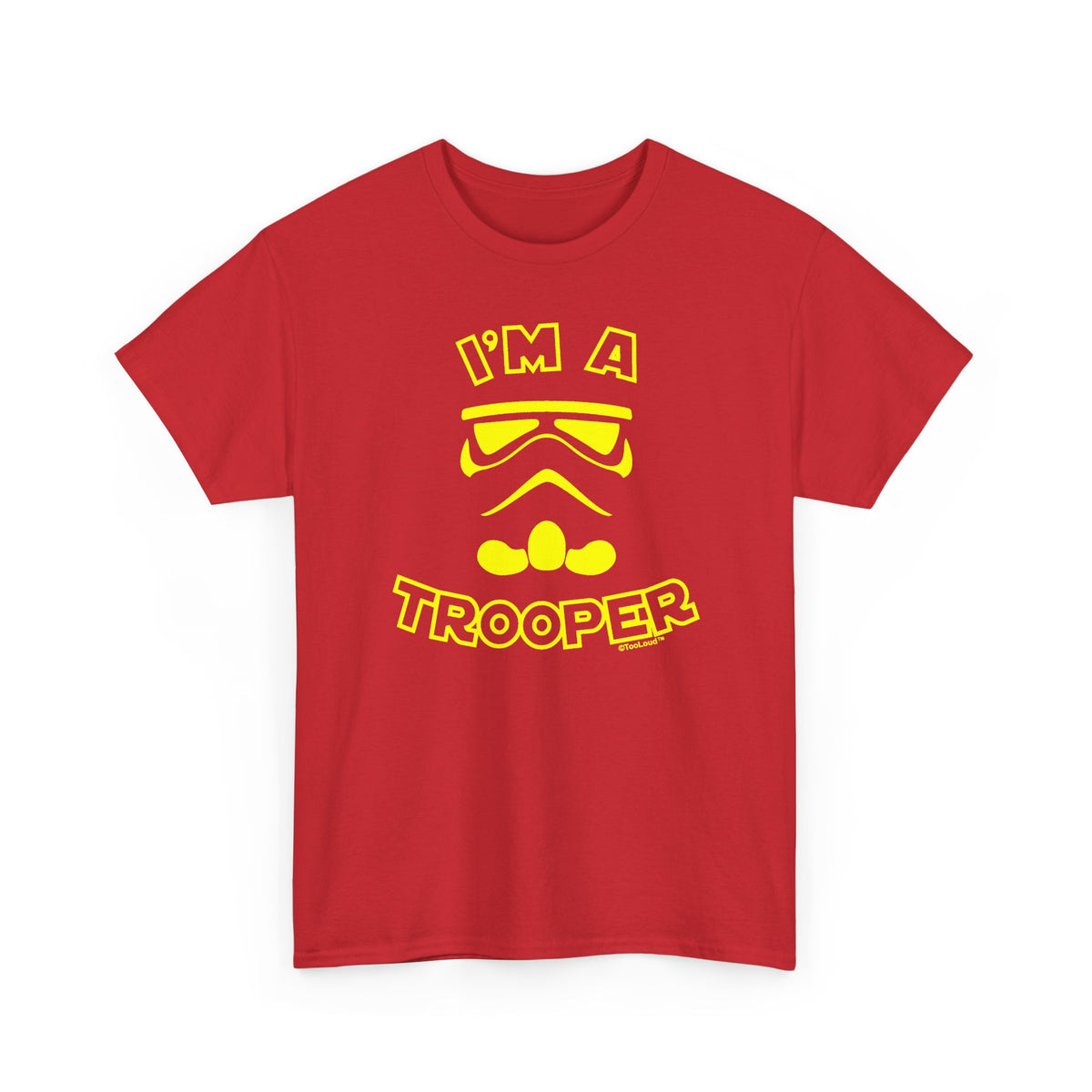 I'm A Trooper Adult Dark T-Shirt by TOOLOUD