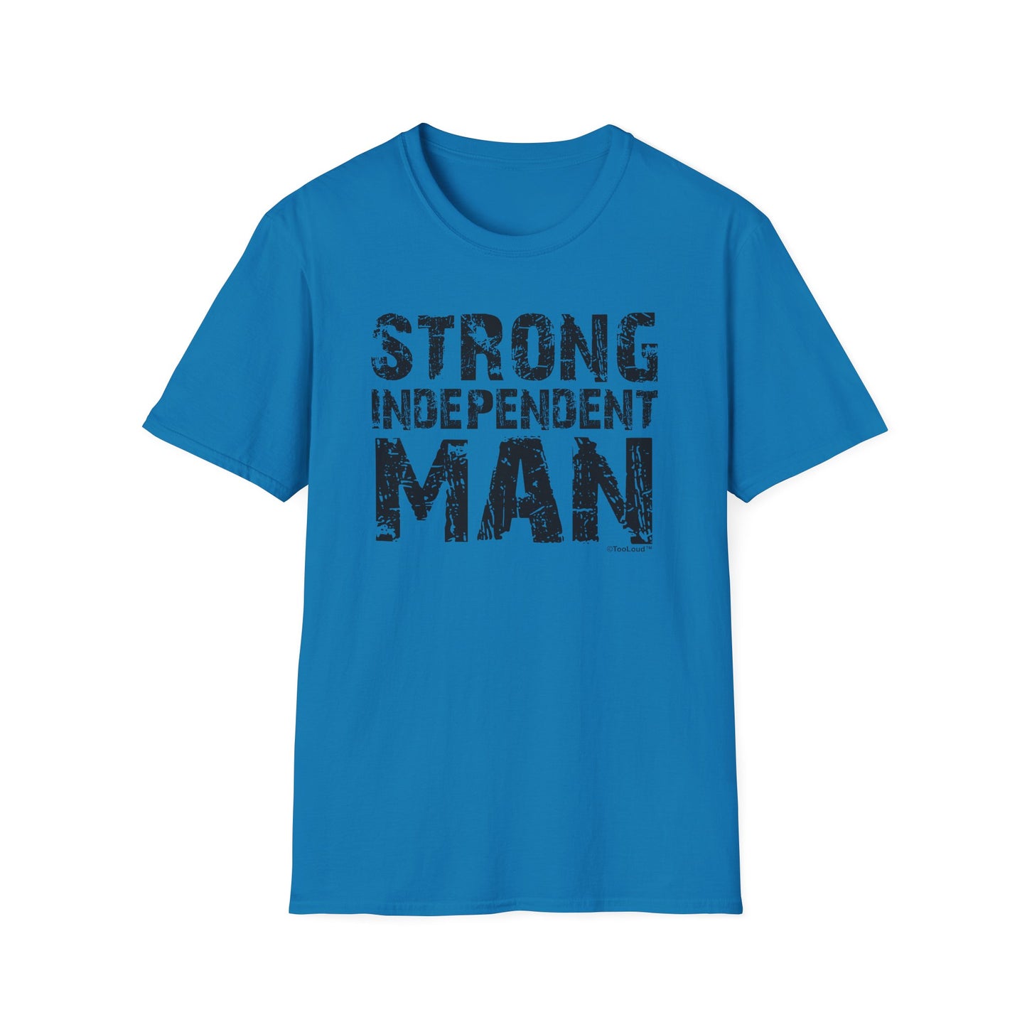 Strong Independent Man Adult T-Shirt by TOOLOUD