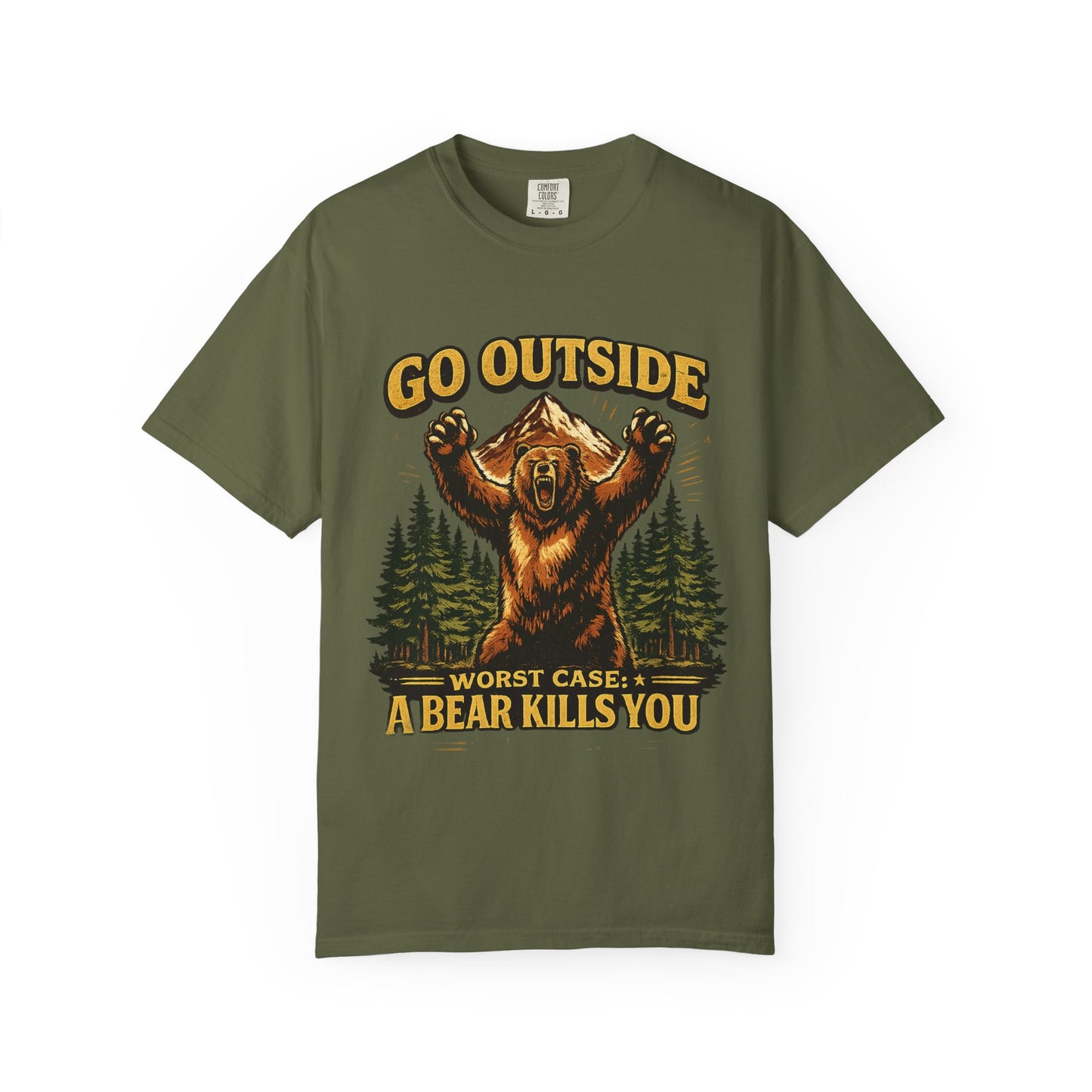 Go Outside, Worst Case a Bear Kills You Adult Garment-Dyed T-Shirt