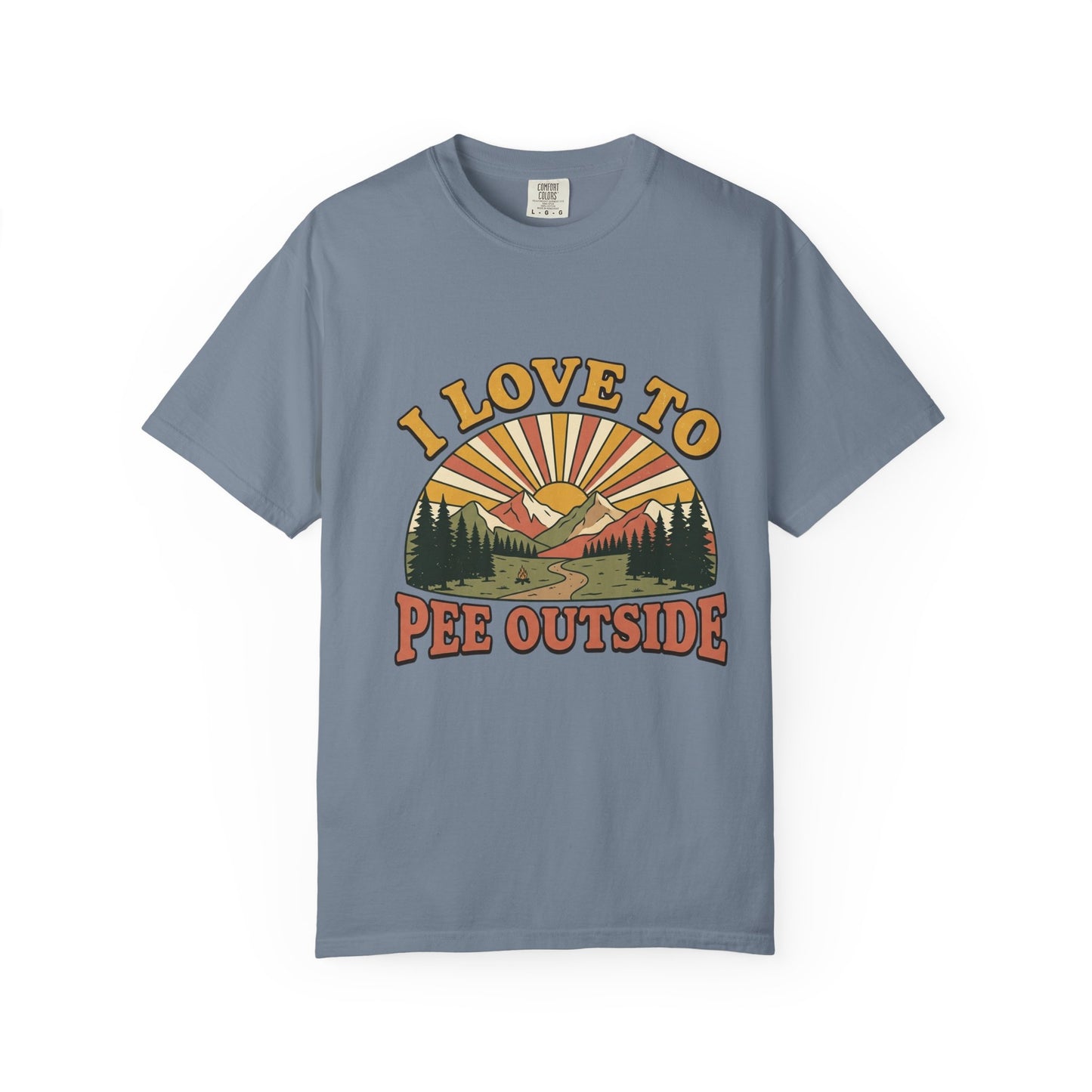 I Love to Pee Outside Adult Garment-Dyed Unisex T-Shirt