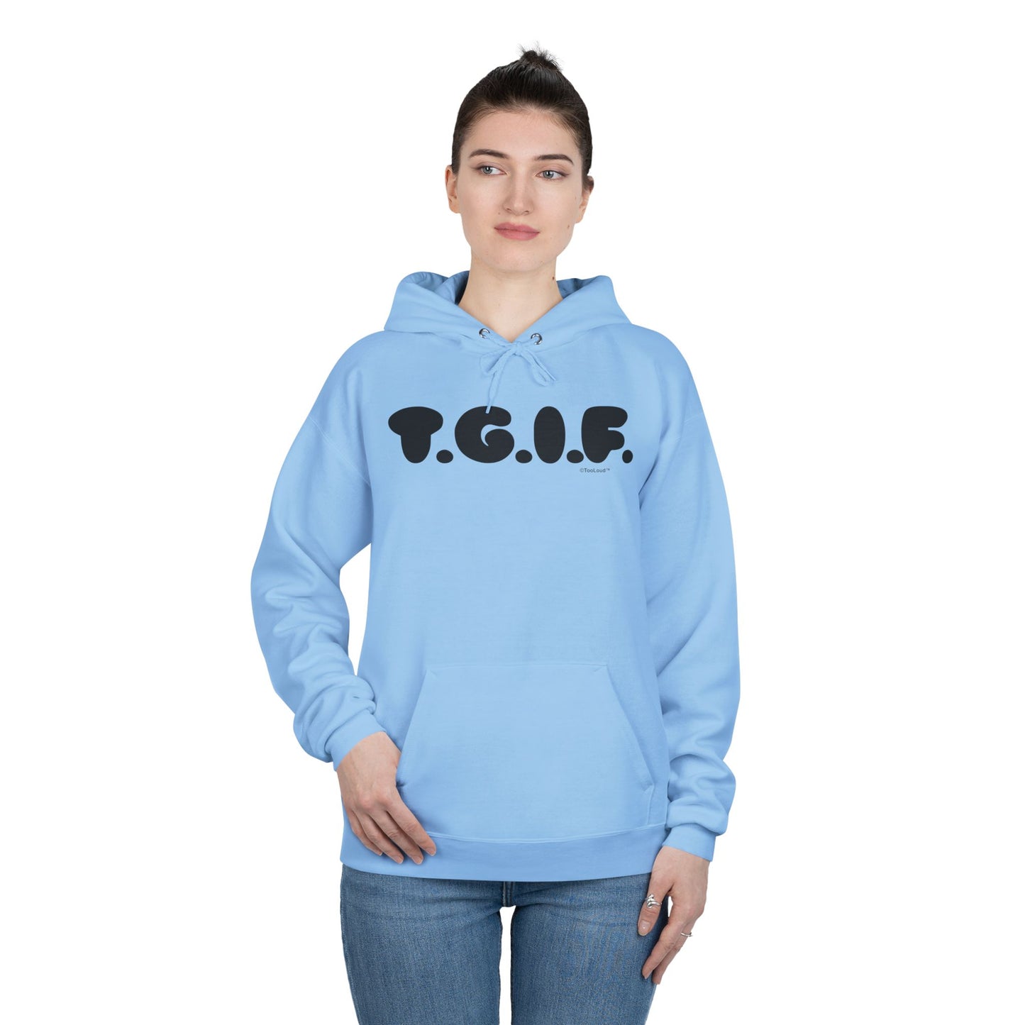 Thank God It’s Friday (TGIF) Hoodie Sweatshirt by TOOLOUD