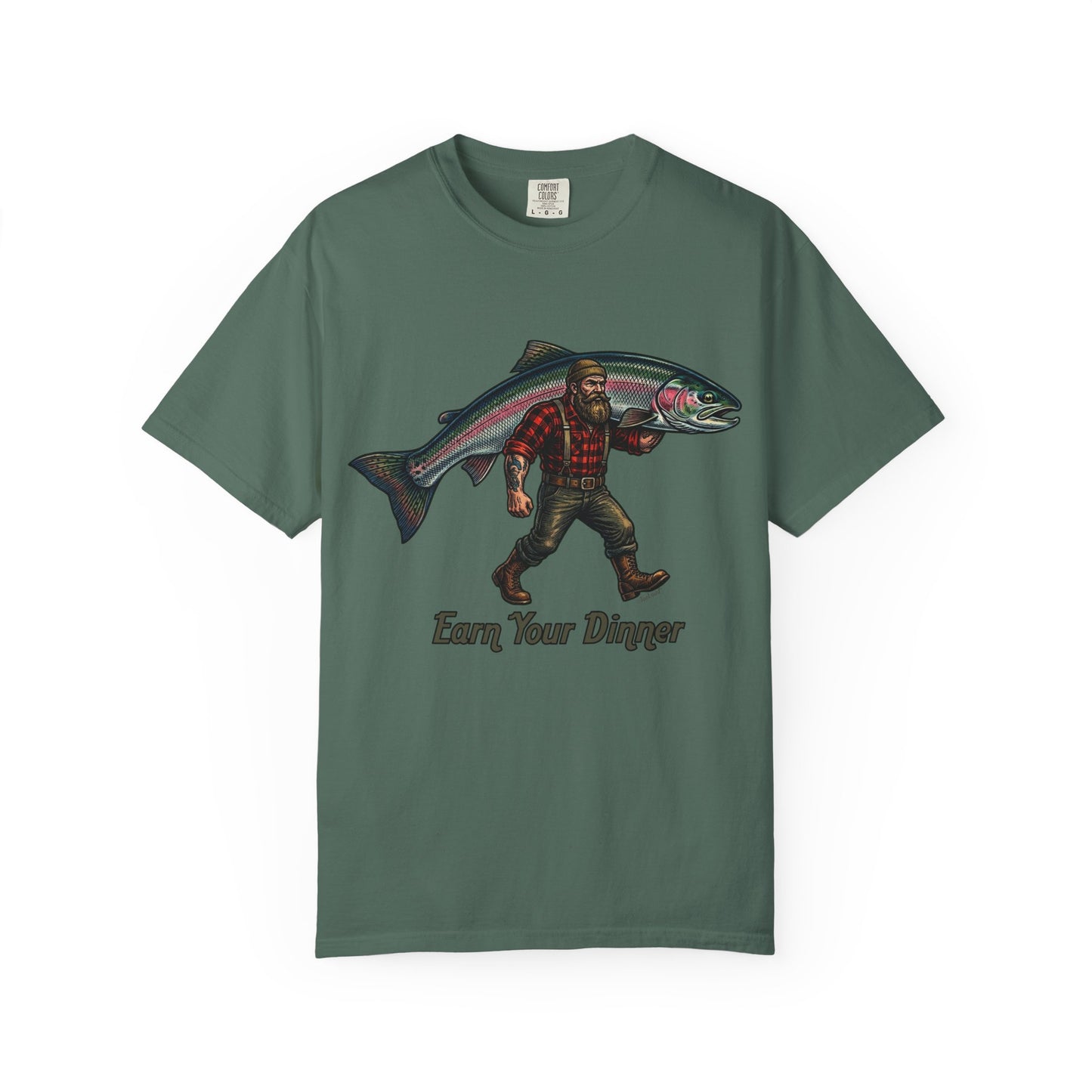 Earn Your Dinner Carrying Huge Trout Unisex Garment-Dyed Adult T-Shirt