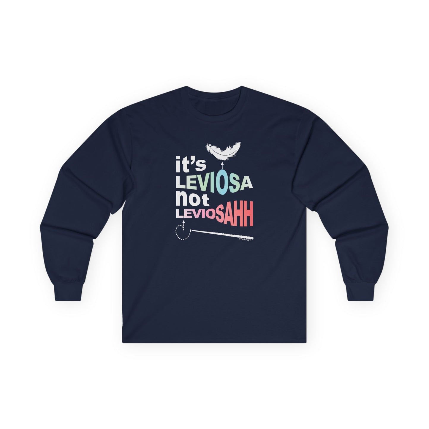 It's Leviosa not LeviosAHH Adult Long Sleeve Dark T-Shirt by TOOLOUD