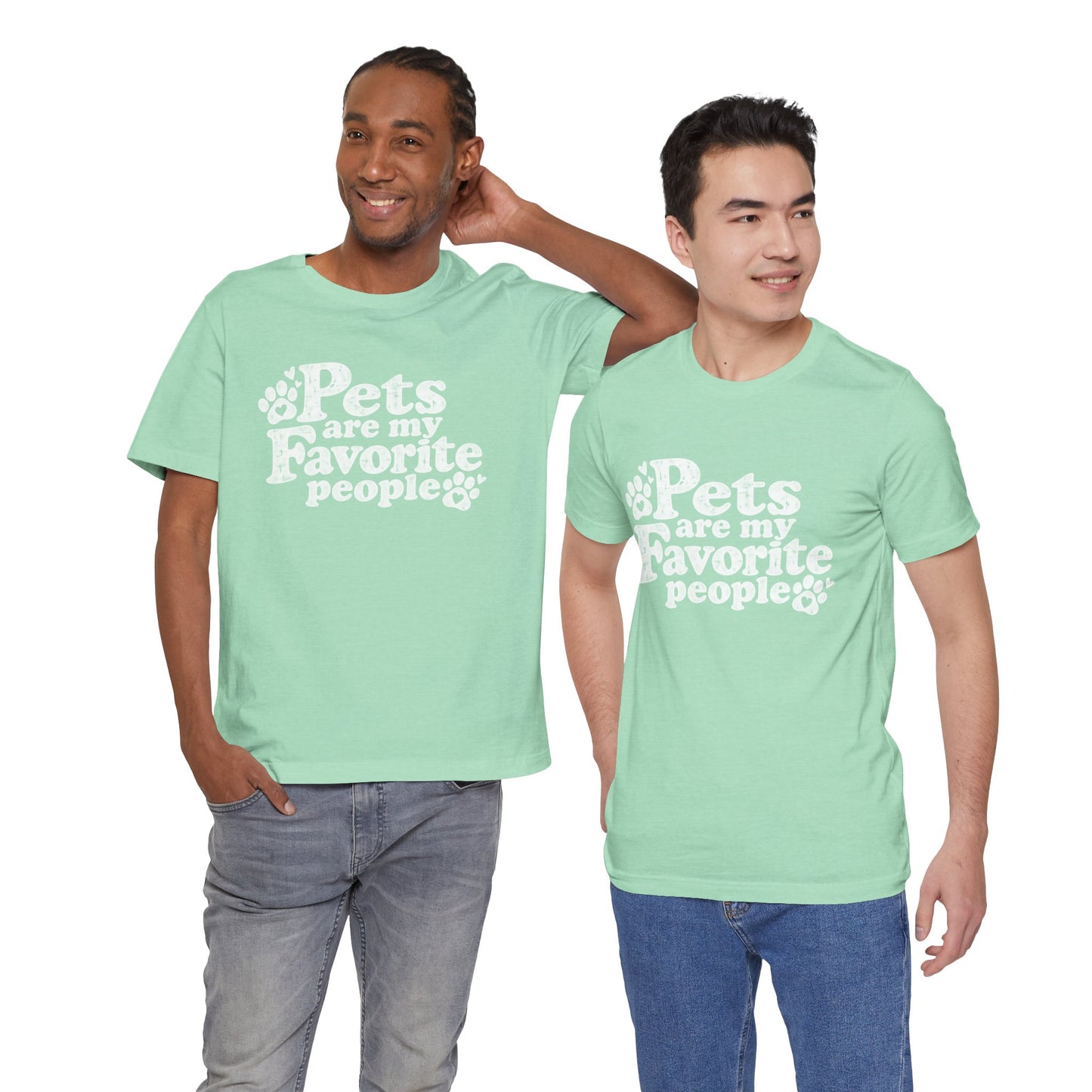 Pets Are My Favorite People – Paws Unisex T-Shirt by TOOLOUD