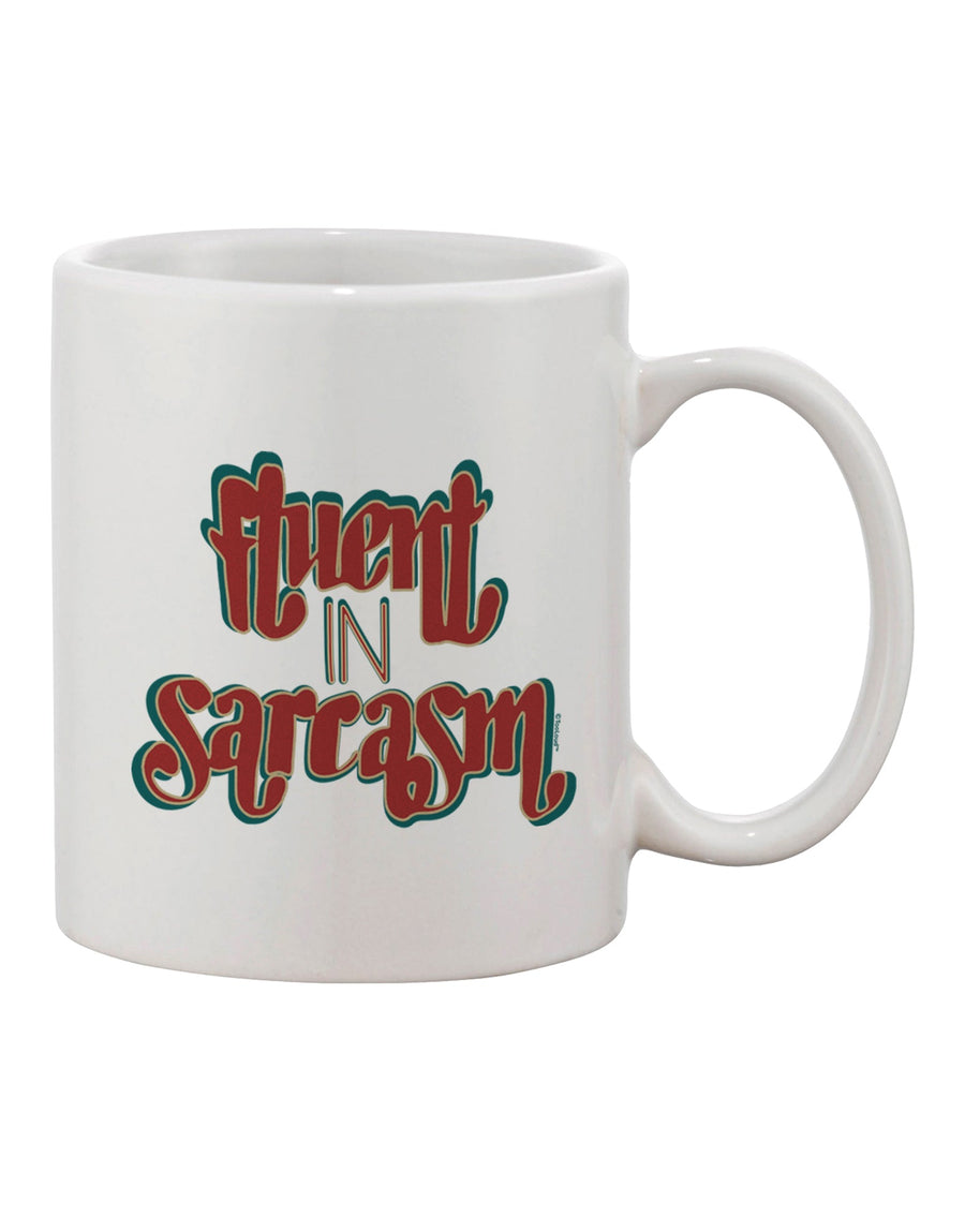 11 oz Coffee Mug - Expertly Crafted for Fluent Sarcasm - TooLoud-11 OZ Coffee Mug-TooLoud-Davson Sales