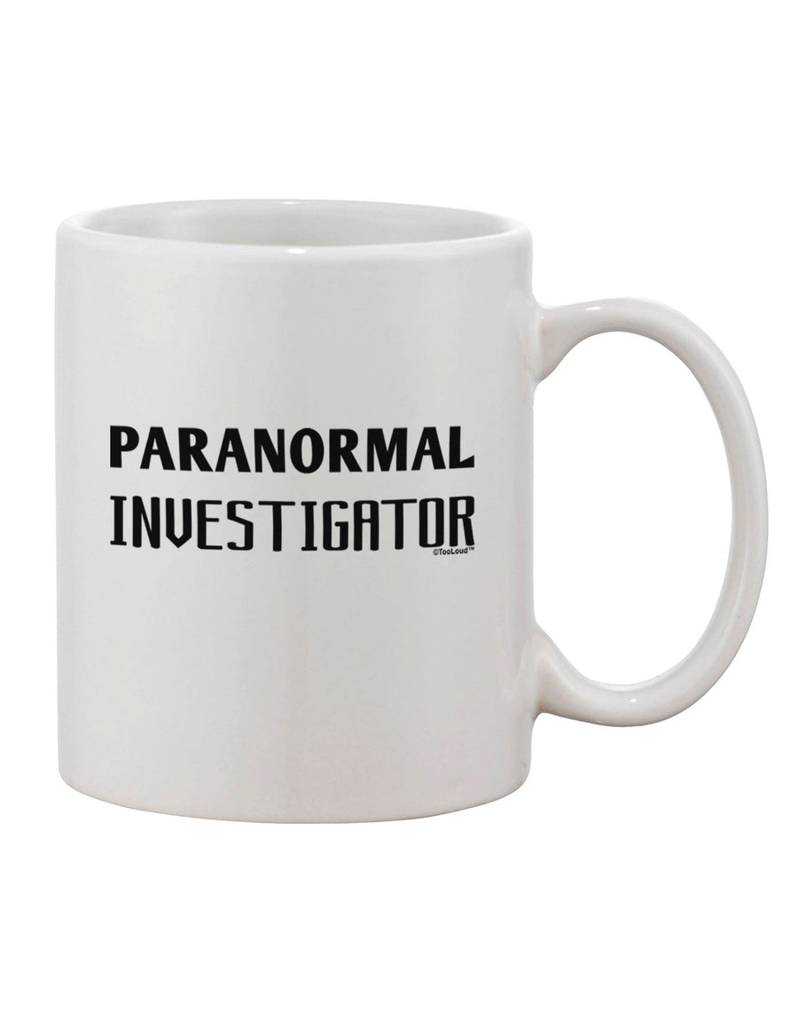 11 oz Coffee Mug for Paranormal Investigators - TooLoud-11 OZ Coffee Mug-TooLoud-White-Davson Sales