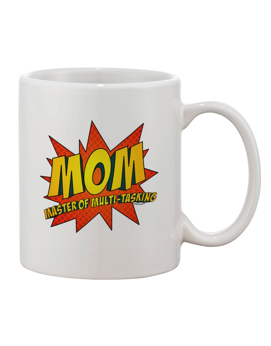 11 oz Coffee Mug for the Multitasking Mom - Expertly Crafted Drinkware TooLoud-11 OZ Coffee Mug-TooLoud-White-Davson Sales