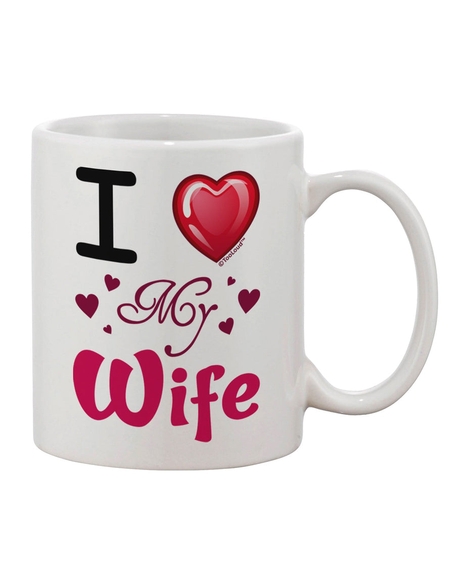 11 oz Coffee Mug - Perfect for Showing Love to Your Wife - TooLoud-11 OZ Coffee Mug-TooLoud-White-Davson Sales