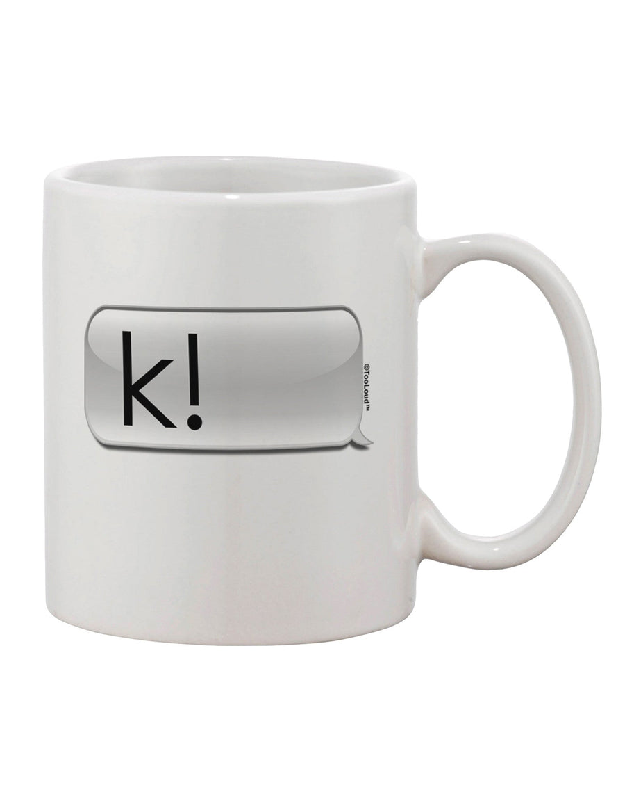 11 oz Coffee Mug with K Text Bubble Print - TooLoud-11 OZ Coffee Mug-TooLoud-White-Davson Sales