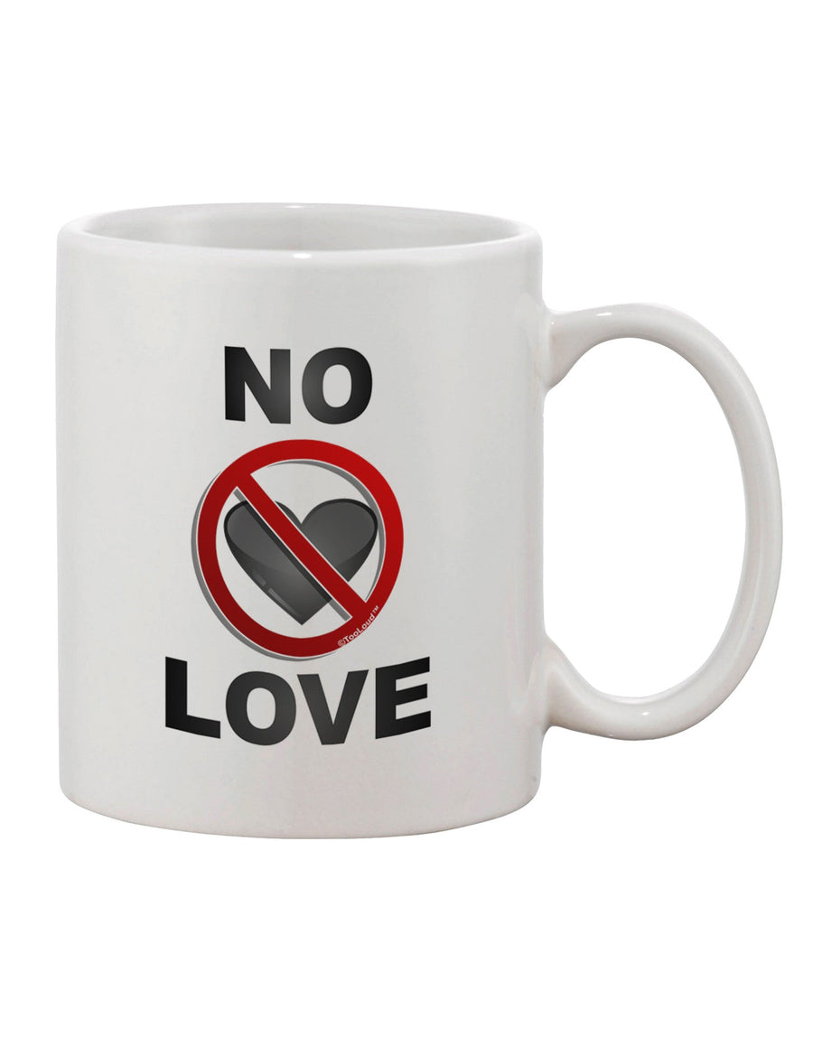 11 oz Coffee Mug with No Love Symbol Printed - TooLoud-11 OZ Coffee Mug-TooLoud-White-Davson Sales