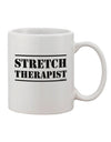 11 oz Coffee Mug with Stretch Therapist Text Print - Expertly Crafted by TooLoud-11 OZ Coffee Mug-TooLoud-White-Davson Sales