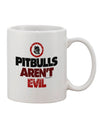 11 oz Distressed Pitbulls Aren't Evil Printed Coffee Mug - Expertly Crafted Drinkware TooLoud-11 OZ Coffee Mug-TooLoud-White-Davson Sales