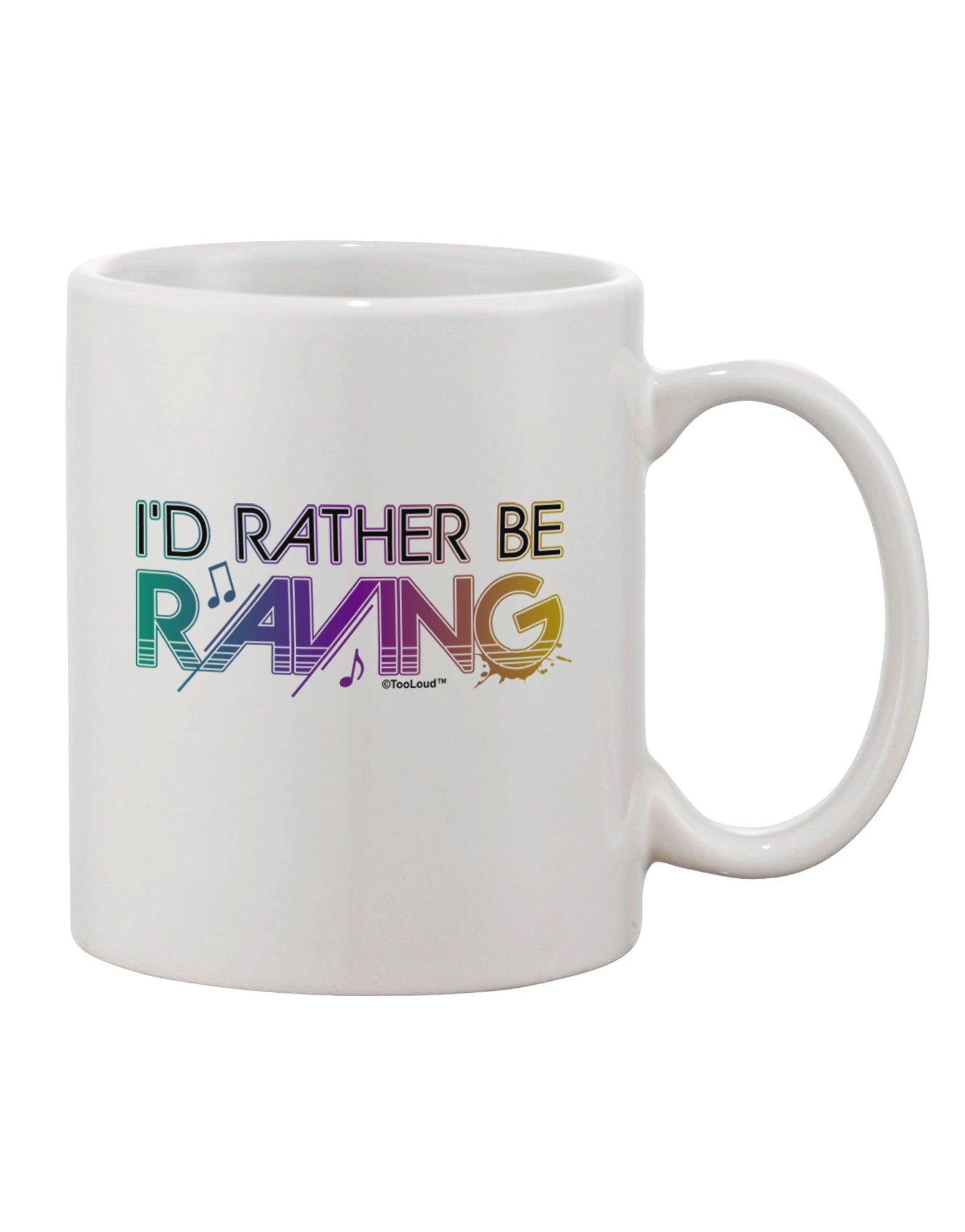 11 oz Printed Coffee Mug - Perfect for Raving Enthusiasts TooLoud-11 OZ Coffee Mug-TooLoud-White-Davson Sales