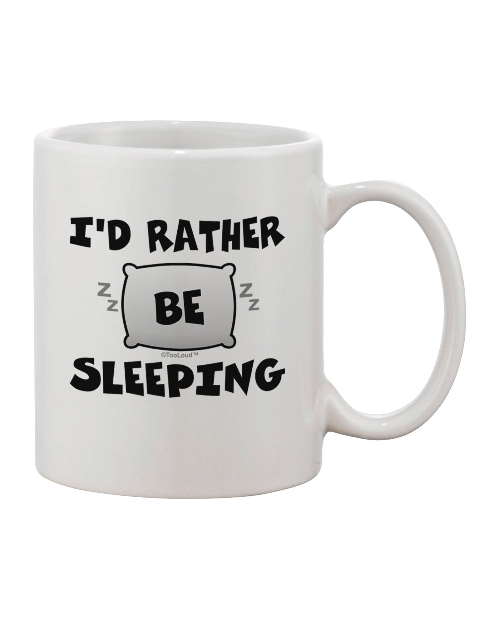 11 oz Printed Coffee Mug - Perfect for Those Who Prefer a Good Night's Rest - TooLoud-11 OZ Coffee Mug-TooLoud-White-Davson Sales