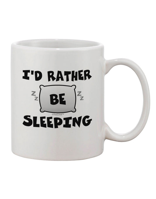 11 oz Printed Coffee Mug - Perfect for Those Who Prefer a Good Night's Rest - TooLoud-11 OZ Coffee Mug-TooLoud-White-Davson Sales