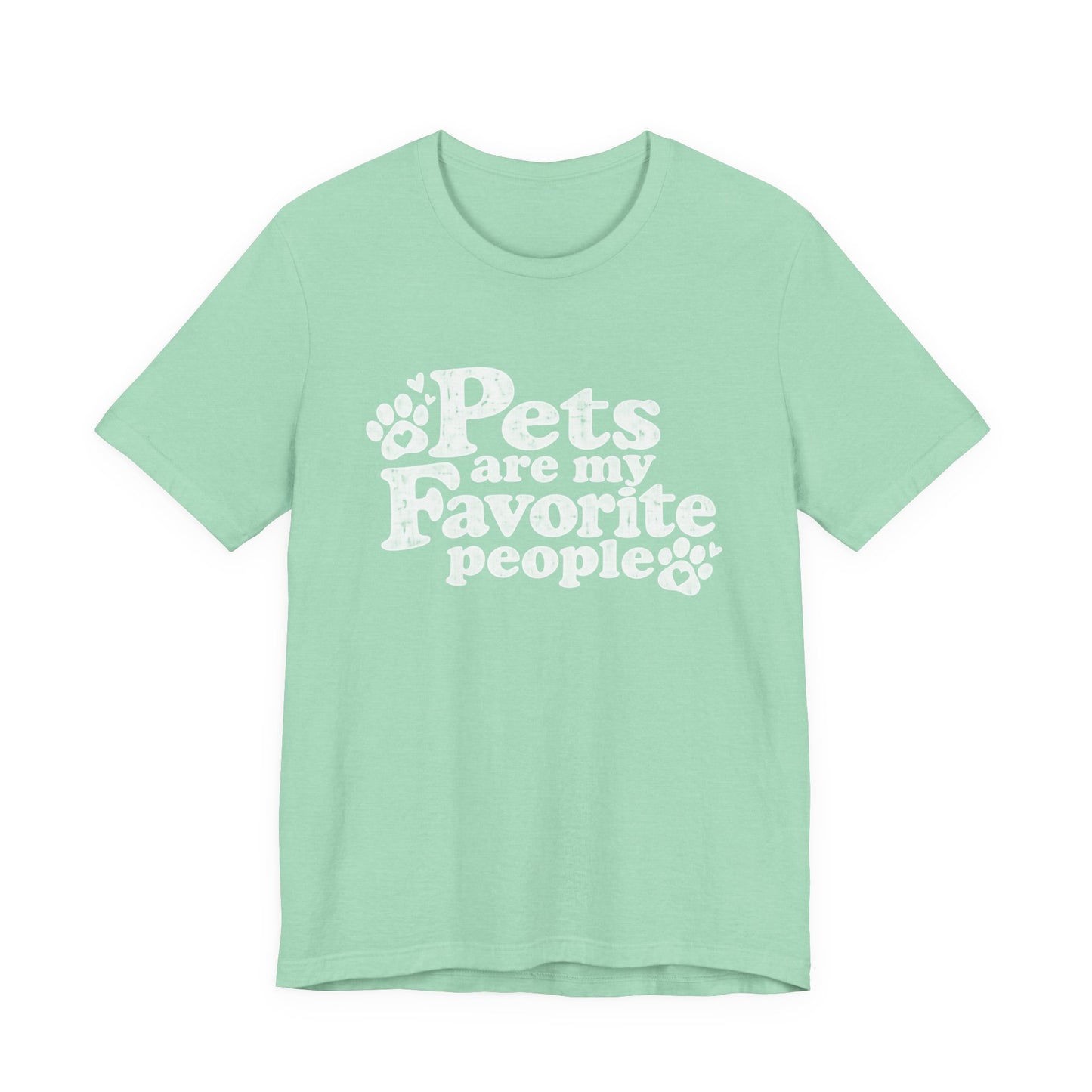 Pets Are My Favorite People – Paws Unisex T-Shirt by TOOLOUD