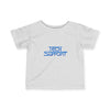 TooLoud Tech Support Logo Infant T-Shirt (6M-24M)