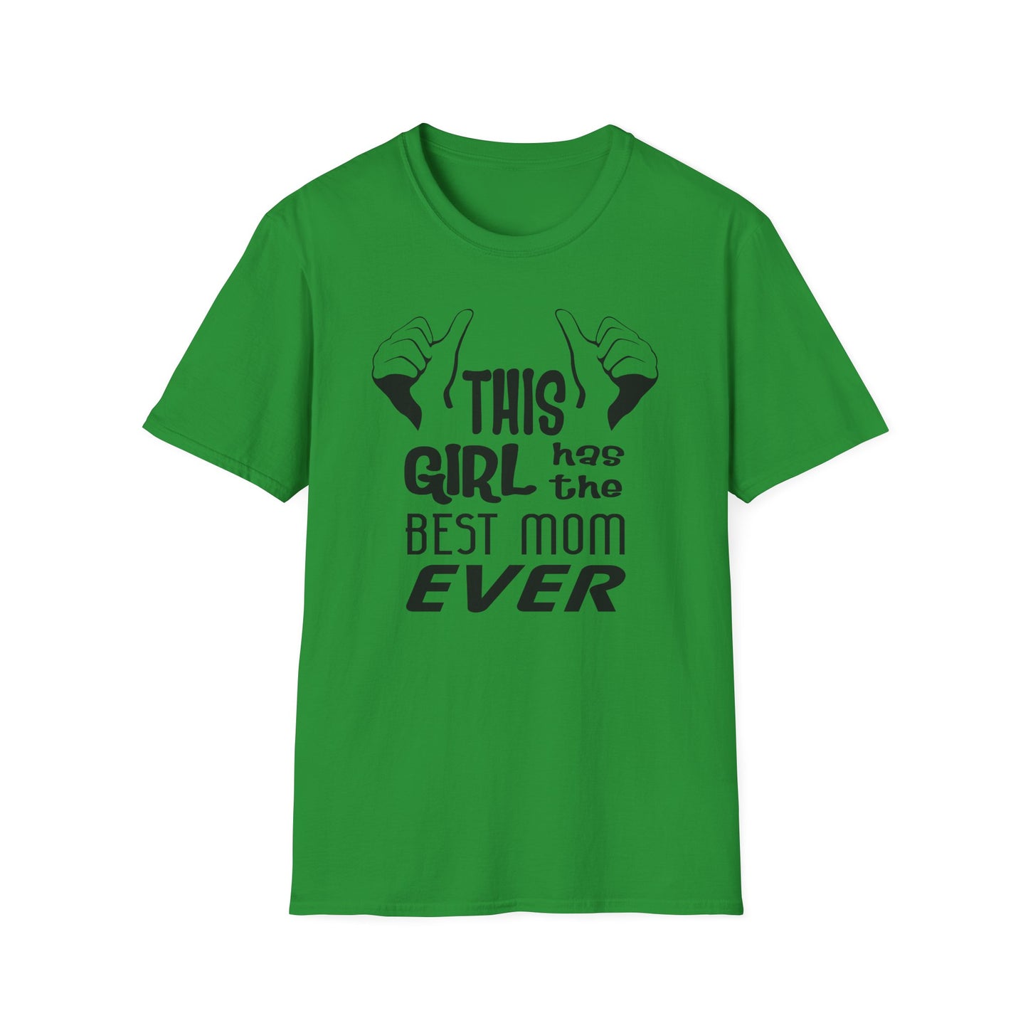 This Girl Has the Best Mom Ever Women’s T-Shirt by TOOLOUD