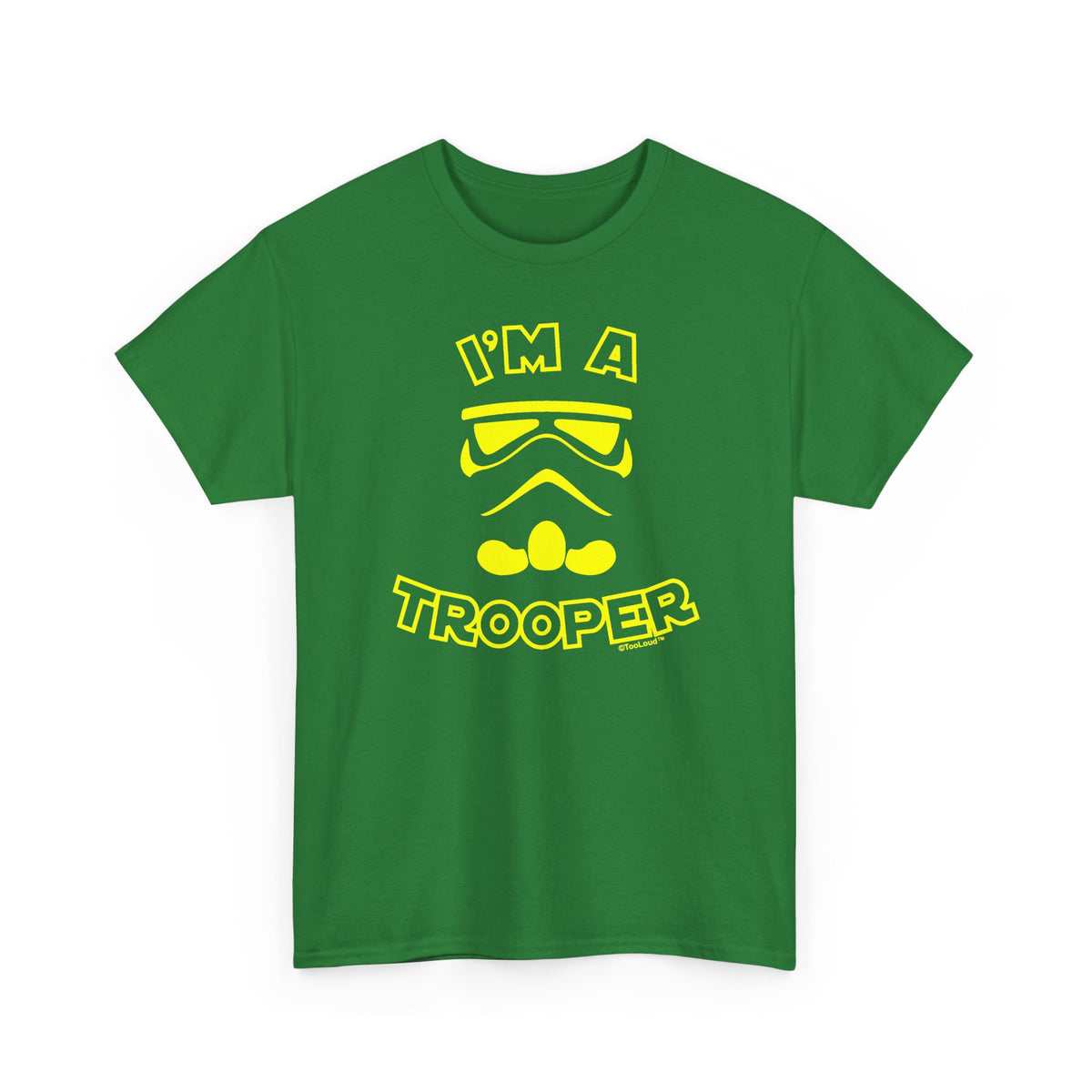 I'm A Trooper Adult Dark T-Shirt by TOOLOUD