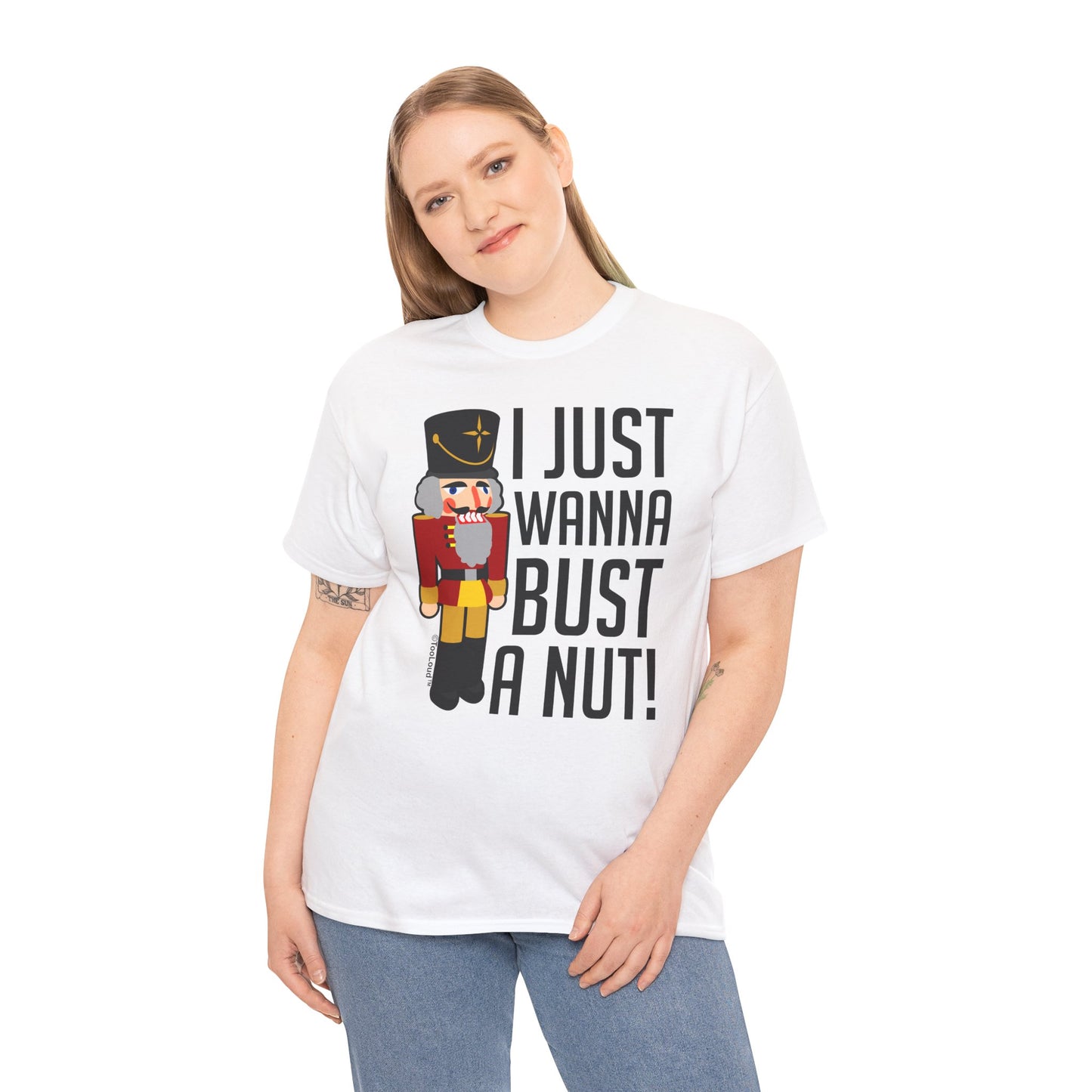 I Just Wanna Bust A Nut Nutcracker Adult T-Shirt by TOOLOUD