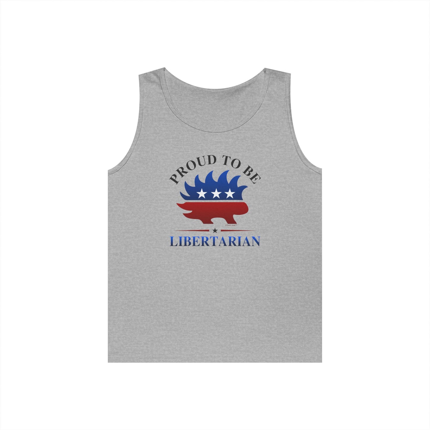 Proud to Be Libertarian Loose Tank Top by TOOLOUD