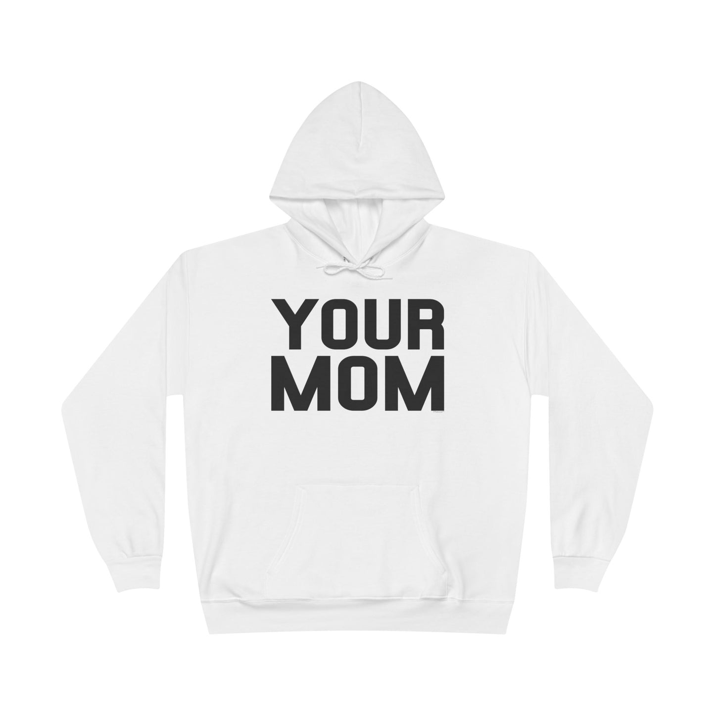 Your Mom Hoodie Pullover Sweatshirt by TOOLOUD