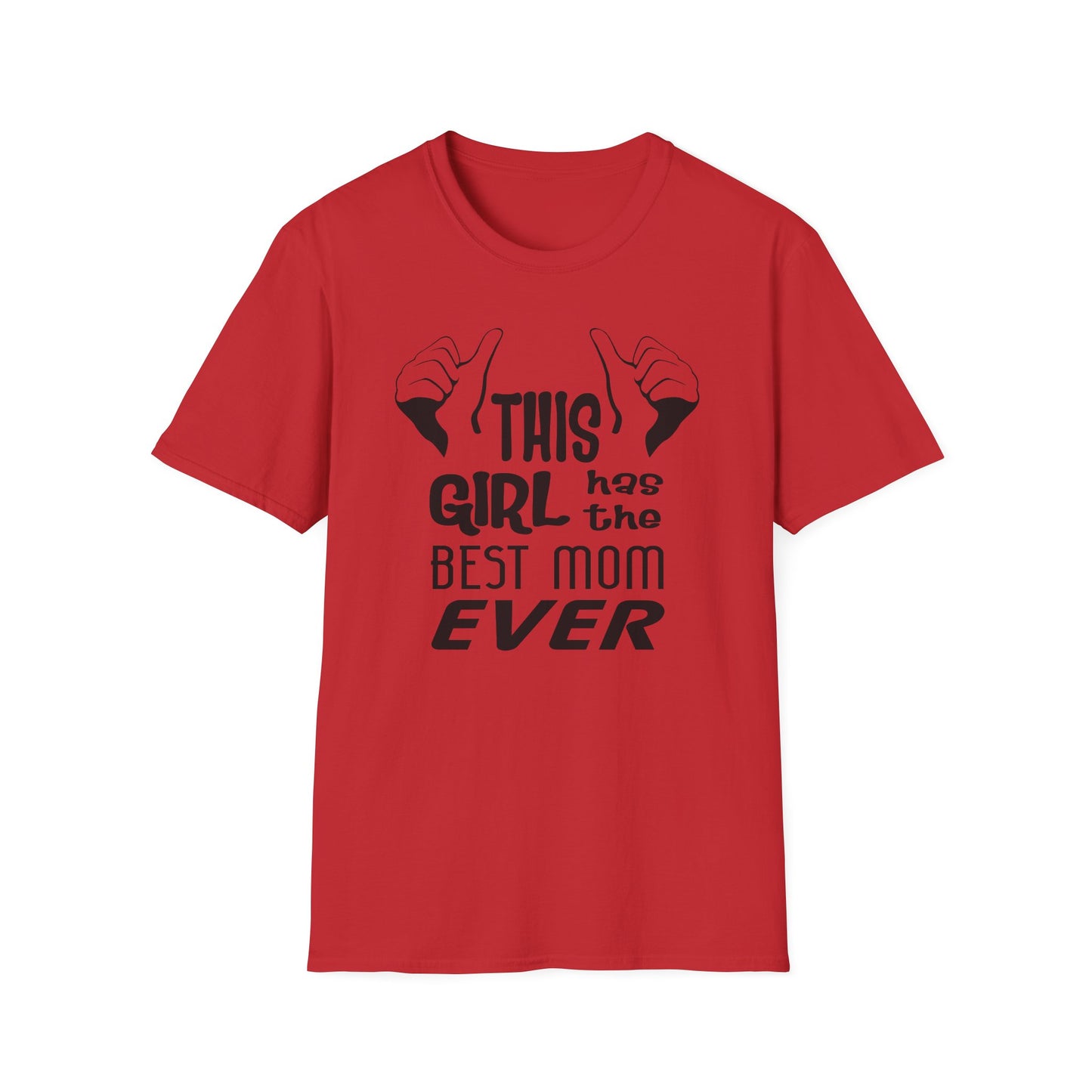 This Girl Has the Best Mom Ever Women’s T-Shirt by TOOLOUD