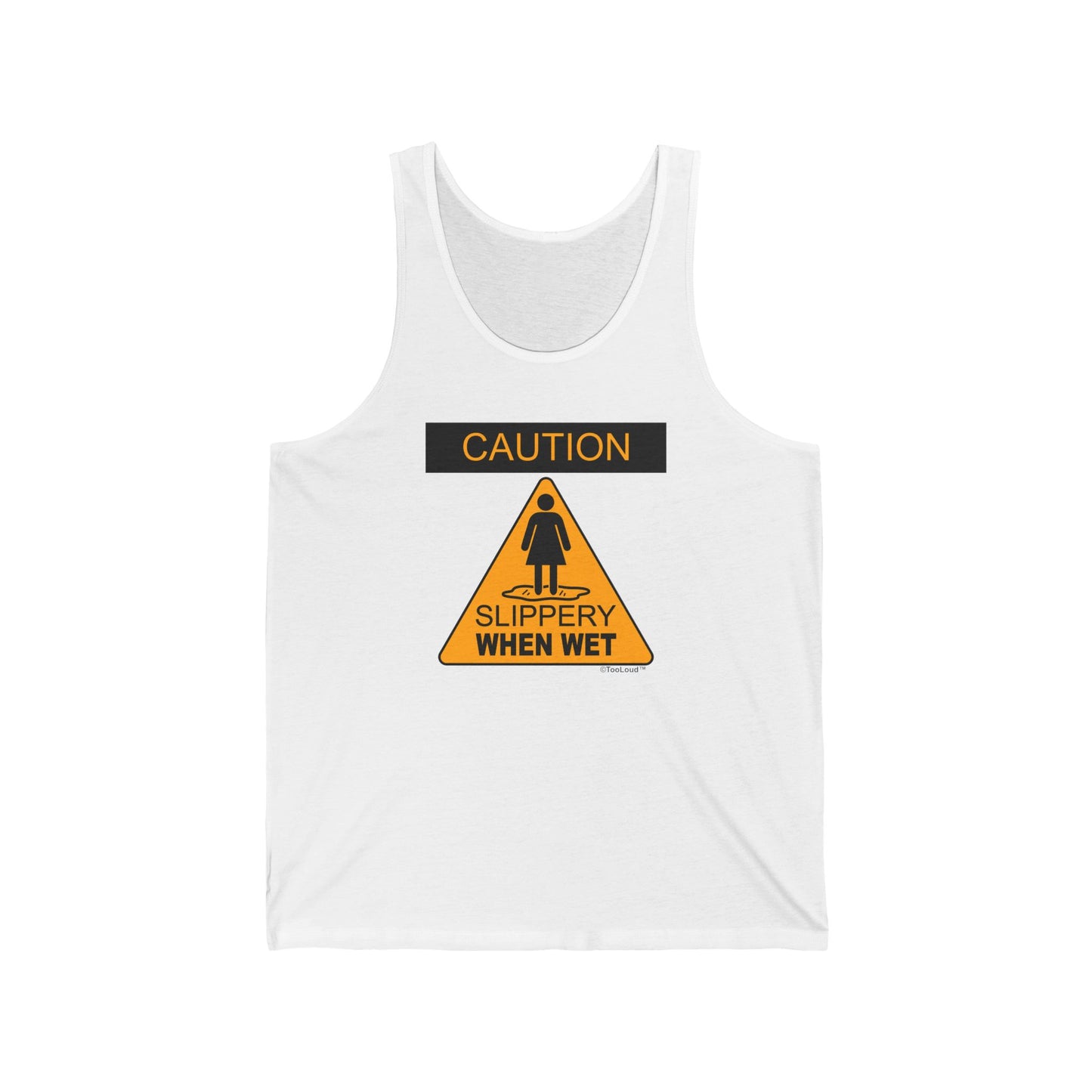 Slippery When Wet Adult Tank Top by TOOLOUD