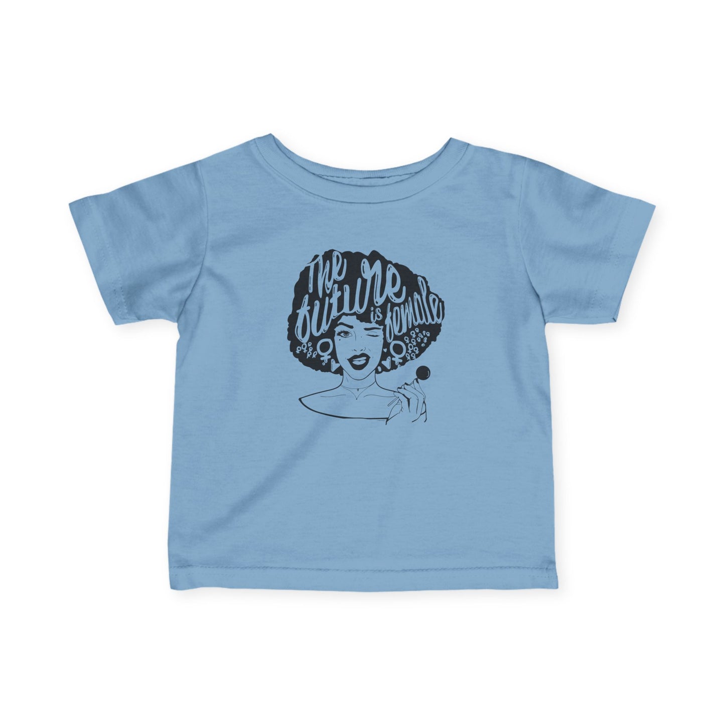 The Future is Female Infant T-Shirt by TOOLOUD