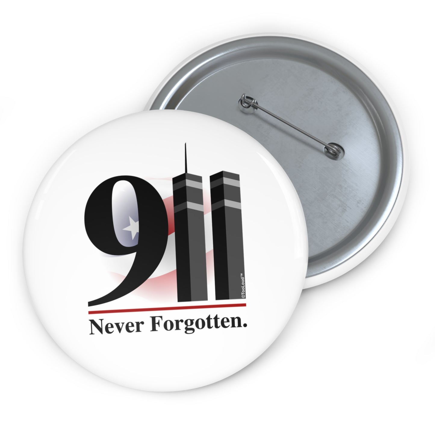 911 Never Forgotten Round Pin Button – Multiple Sizes – White by TOOLOUD