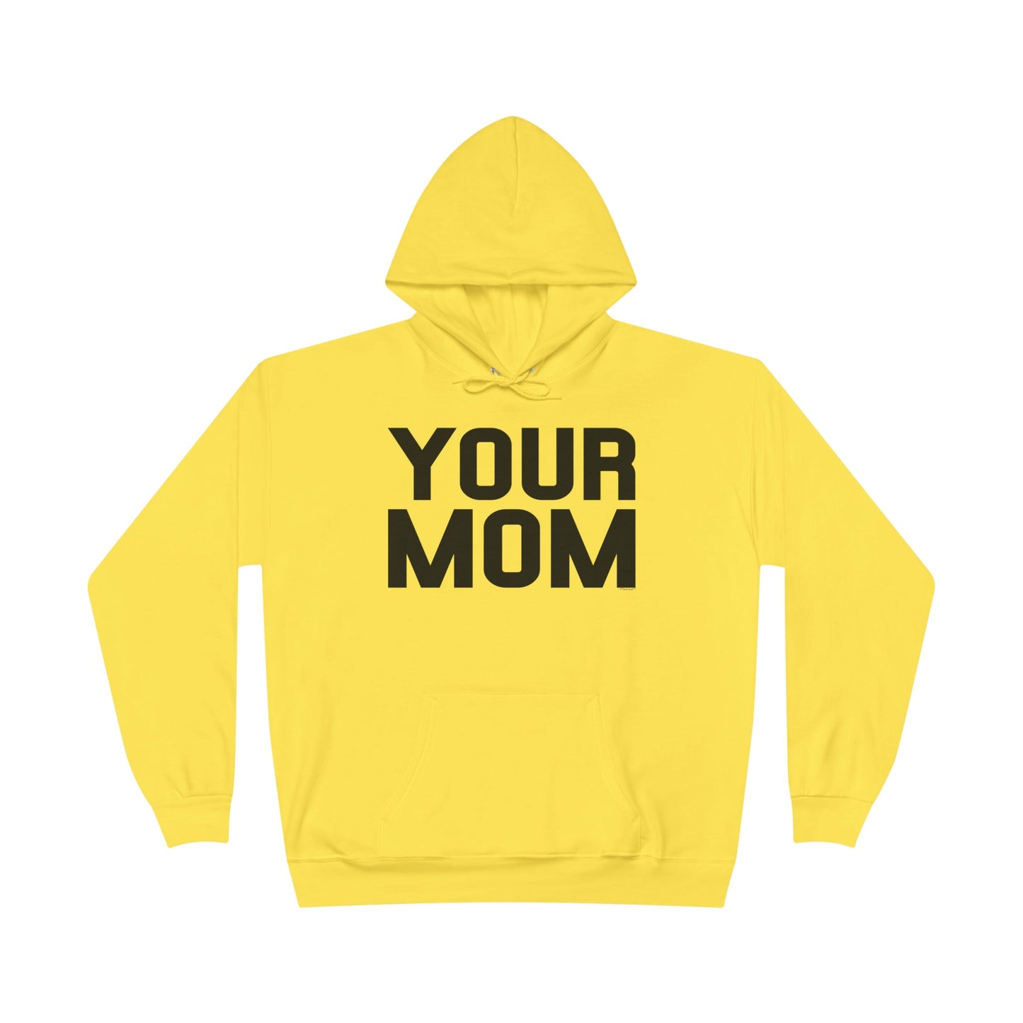 Your Mom Hoodie Pullover Sweatshirt by TOOLOUD