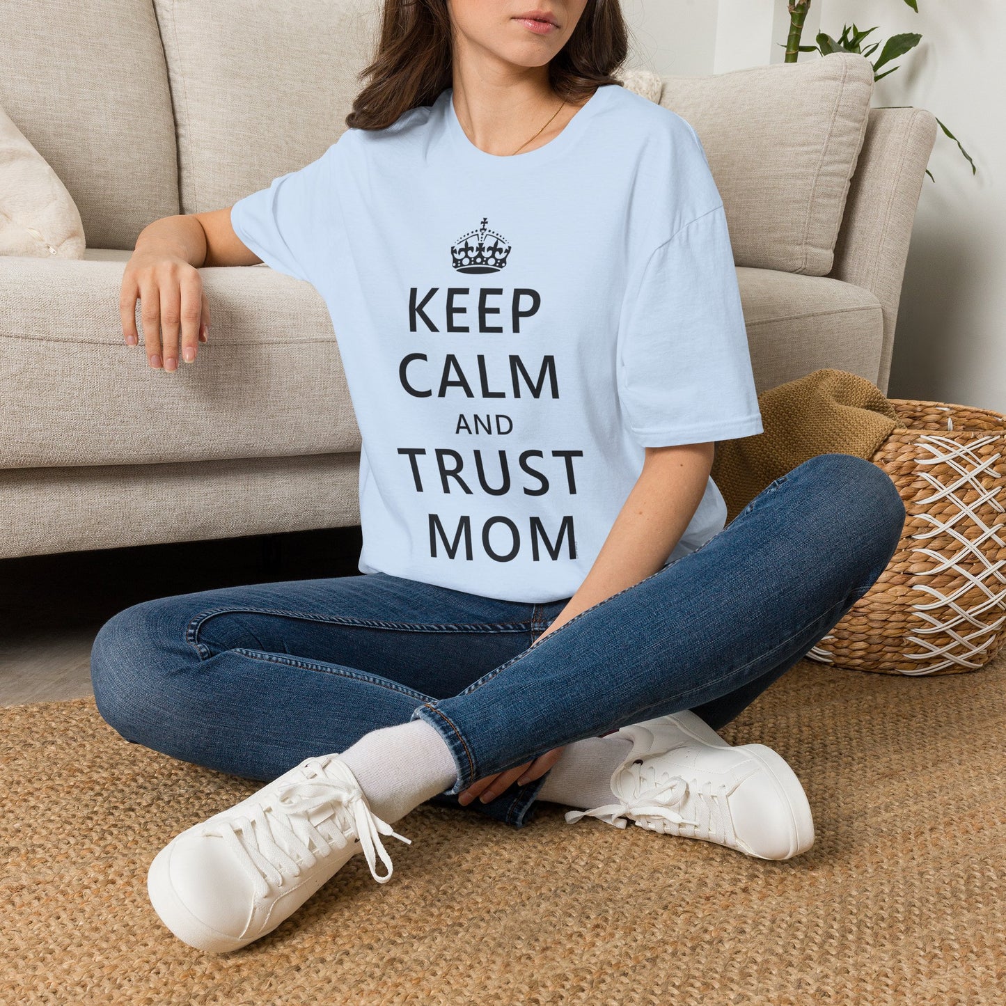 Keep Calm and Trust Mom Women’s T-Shirt by TOOLOUD