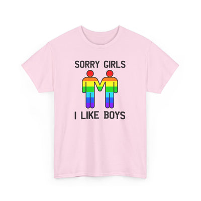 Sorry Girls I Like Boys Gay Rainbow Unisex Cotton T-Shirt by TOOLOUD