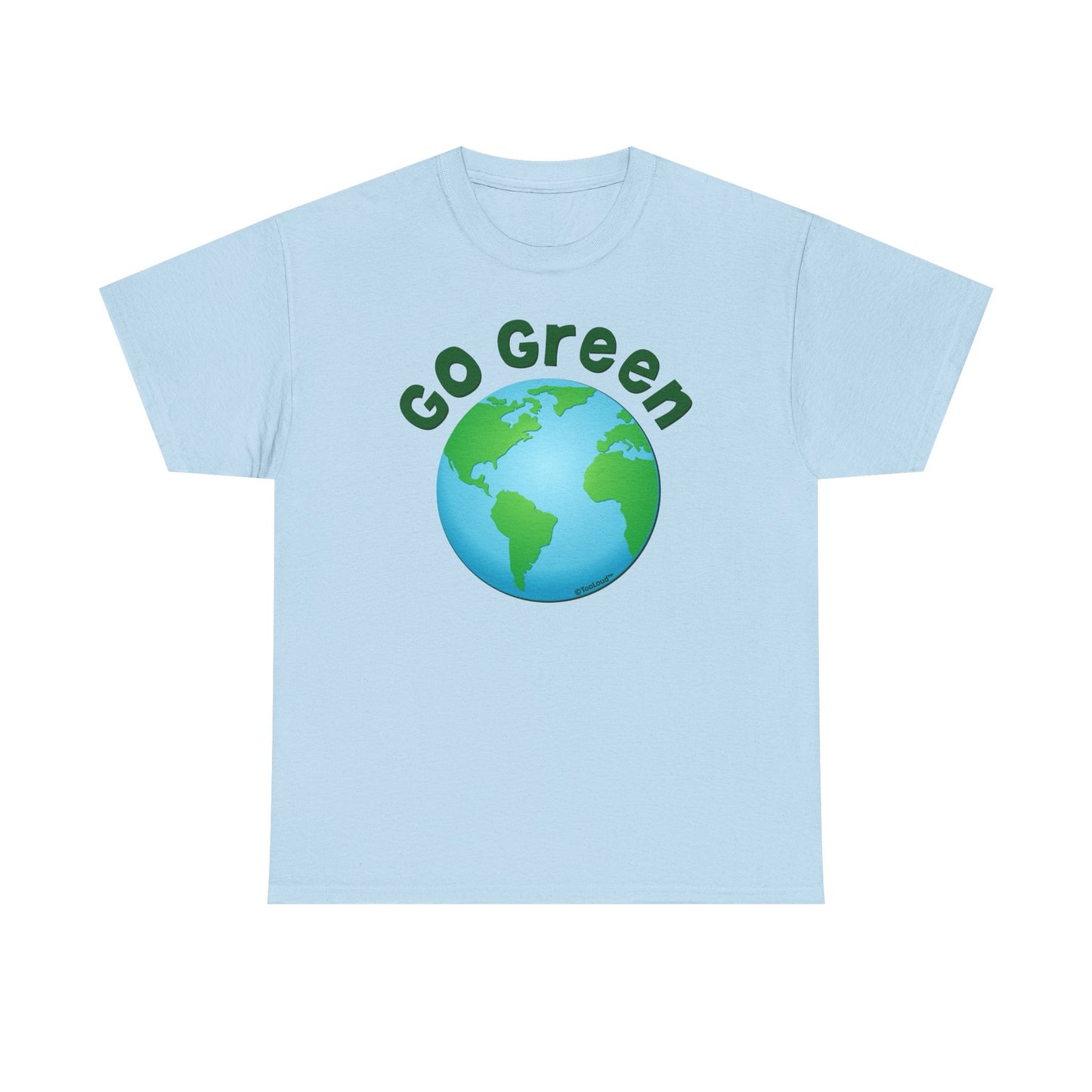 Go Green – Planet Earth Adult T-Shirt by TOOLOUD