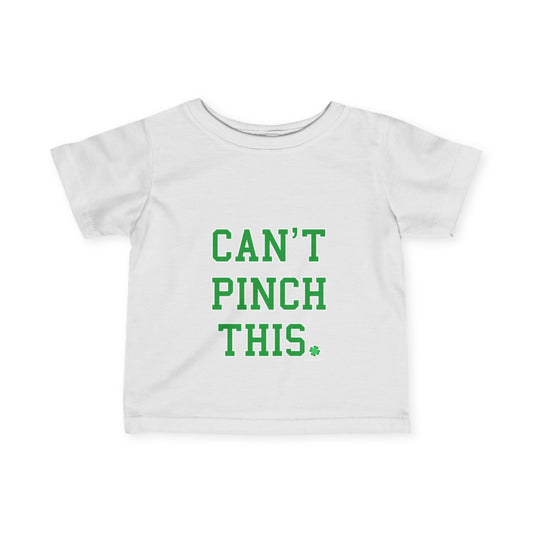 TOOLOUD Can't Pinch This - St. Patrick's Day Infant T-Shirt