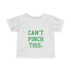 TOOLOUD Can't Pinch This - St. Patrick's Day Infant T-Shirt