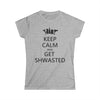 TooLoud Keep Calm and Get Shwasted Juniors Fitted T-Shirt