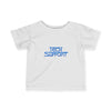 TooLoud Tech Support Logo Infant T-Shirt (6M-24M)