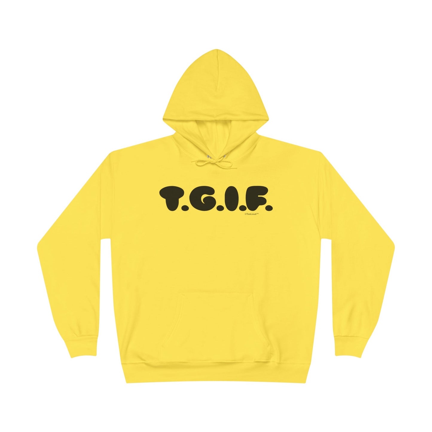 Thank God It’s Friday (TGIF) Hoodie Sweatshirt by TOOLOUD