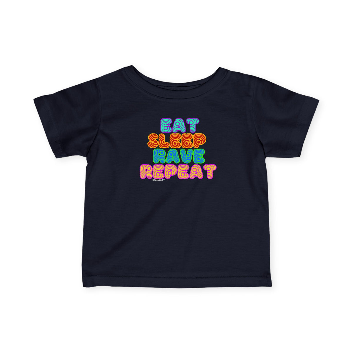 Eat Sleep Rave Repeat Hypnotic Infant T-Shirt by TOOLOUD