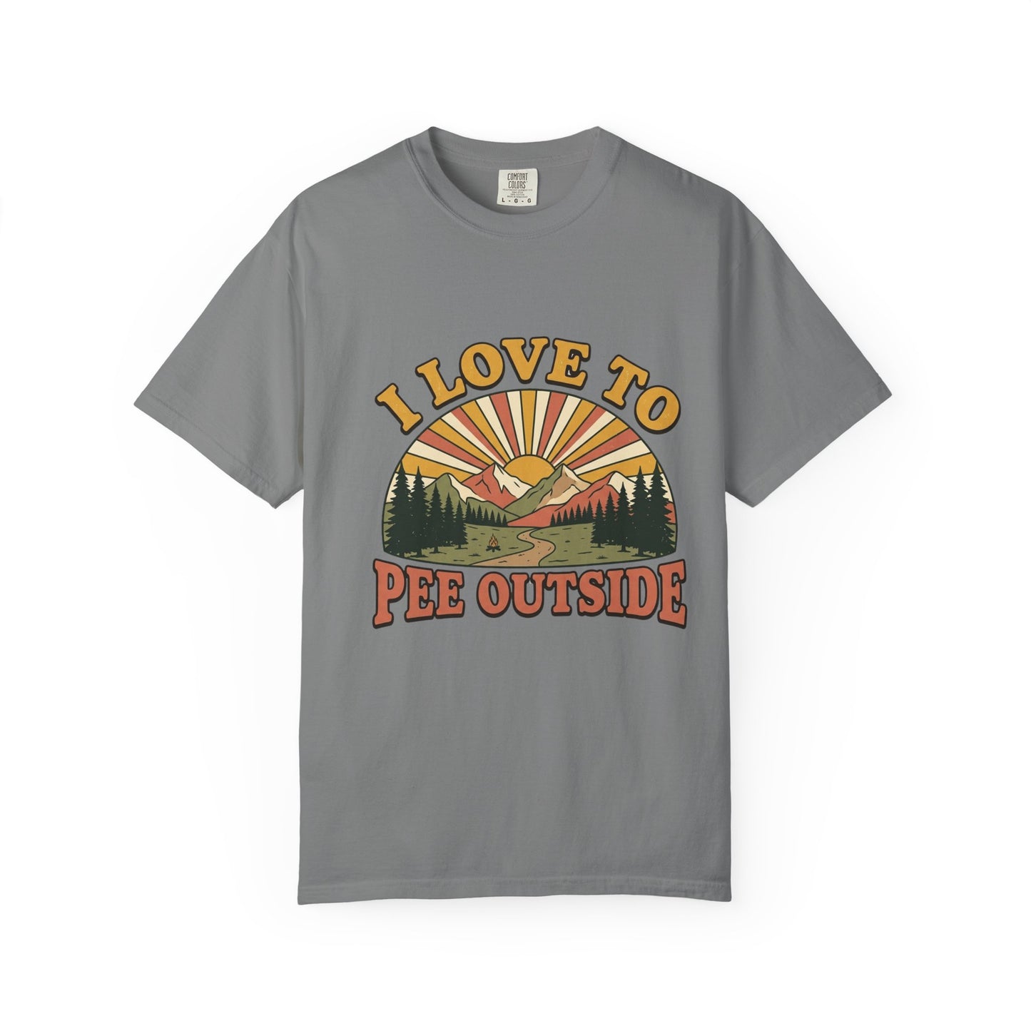 I Love to Pee Outside Adult Garment-Dyed Unisex T-Shirt