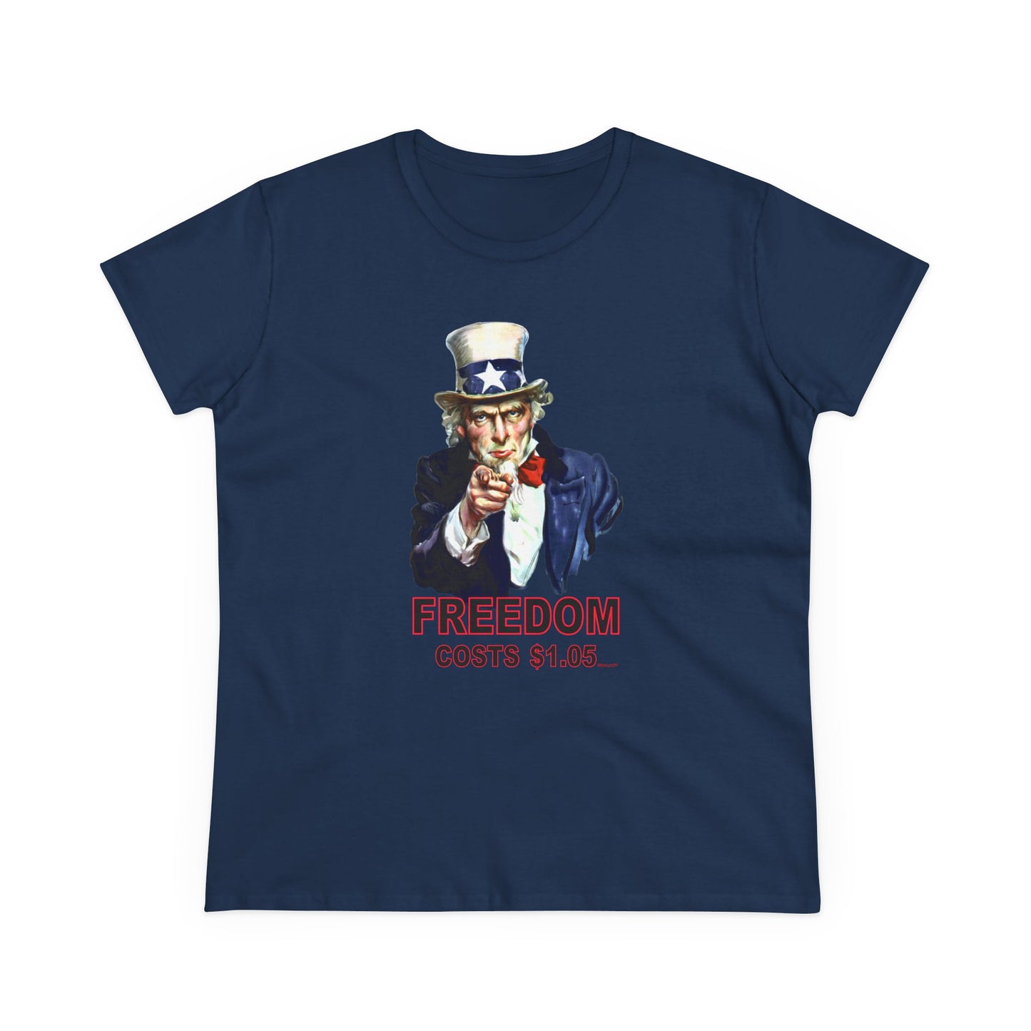 Uncle Sam Freedom Costs a Buck O Five Women's T-Shirt by TOOLOUD