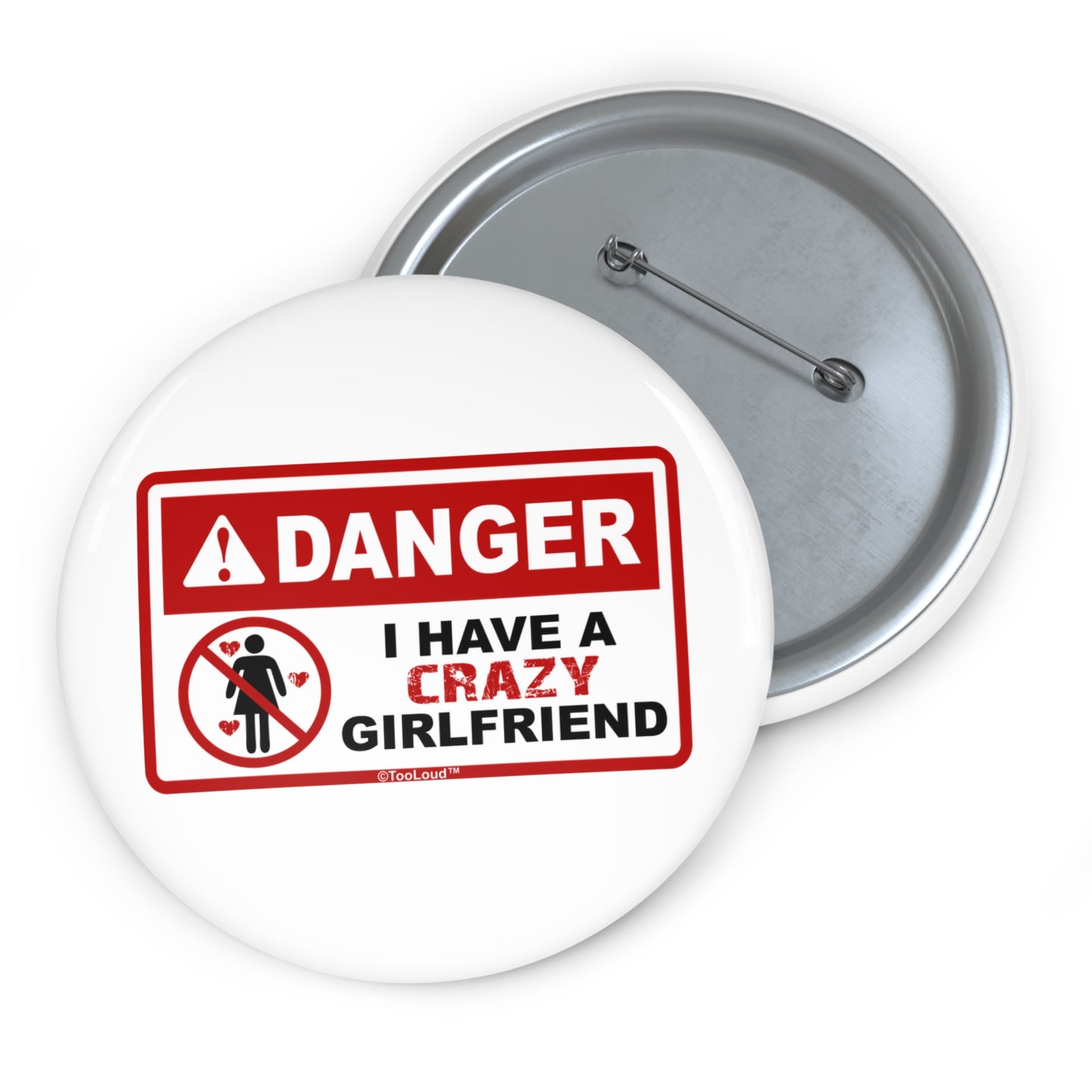 Danger – Crazy Girlfriend Round Pin Button by TOOLOUD