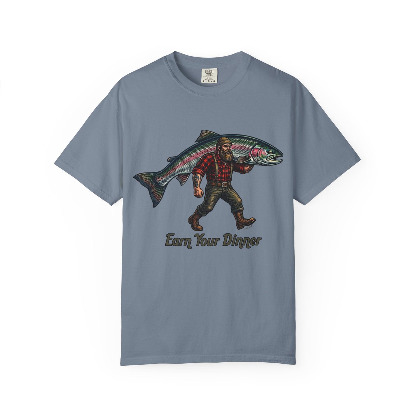 Earn Your Dinner Carrying Huge Trout Unisex Garment-Dyed Adult T-Shirt