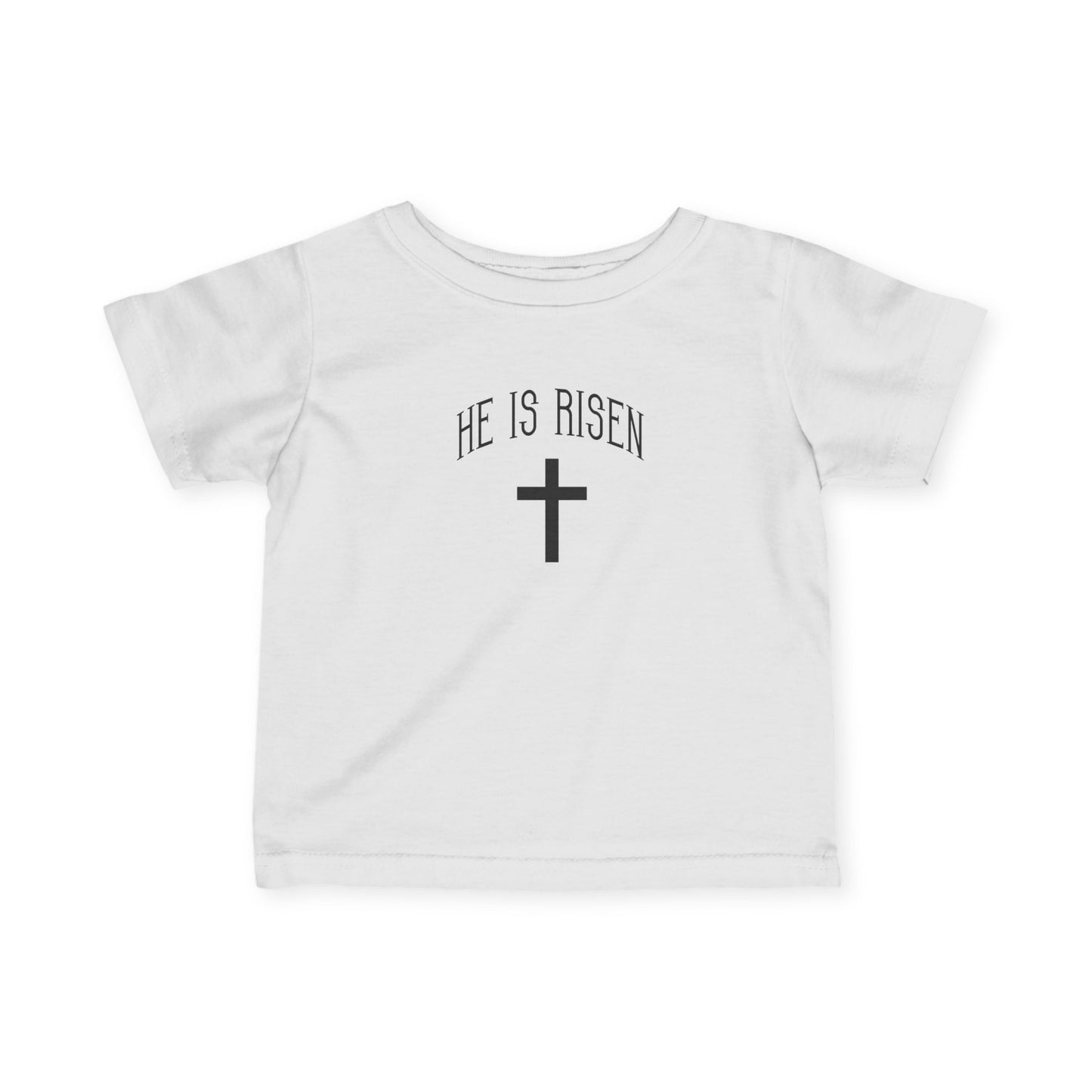 He Is Risen Easter Infant Baby T-Shirt by TOOLOUD