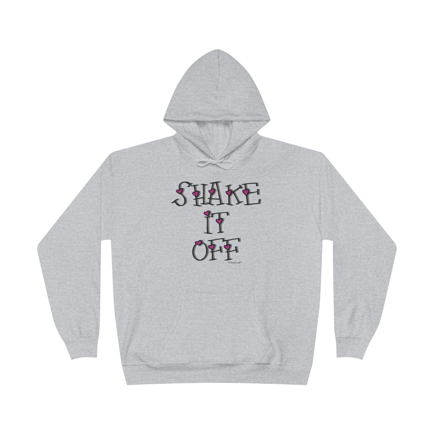 Shake It Off Text Cute with Hearts Hoodie Sweatshirt by TOOLOUD