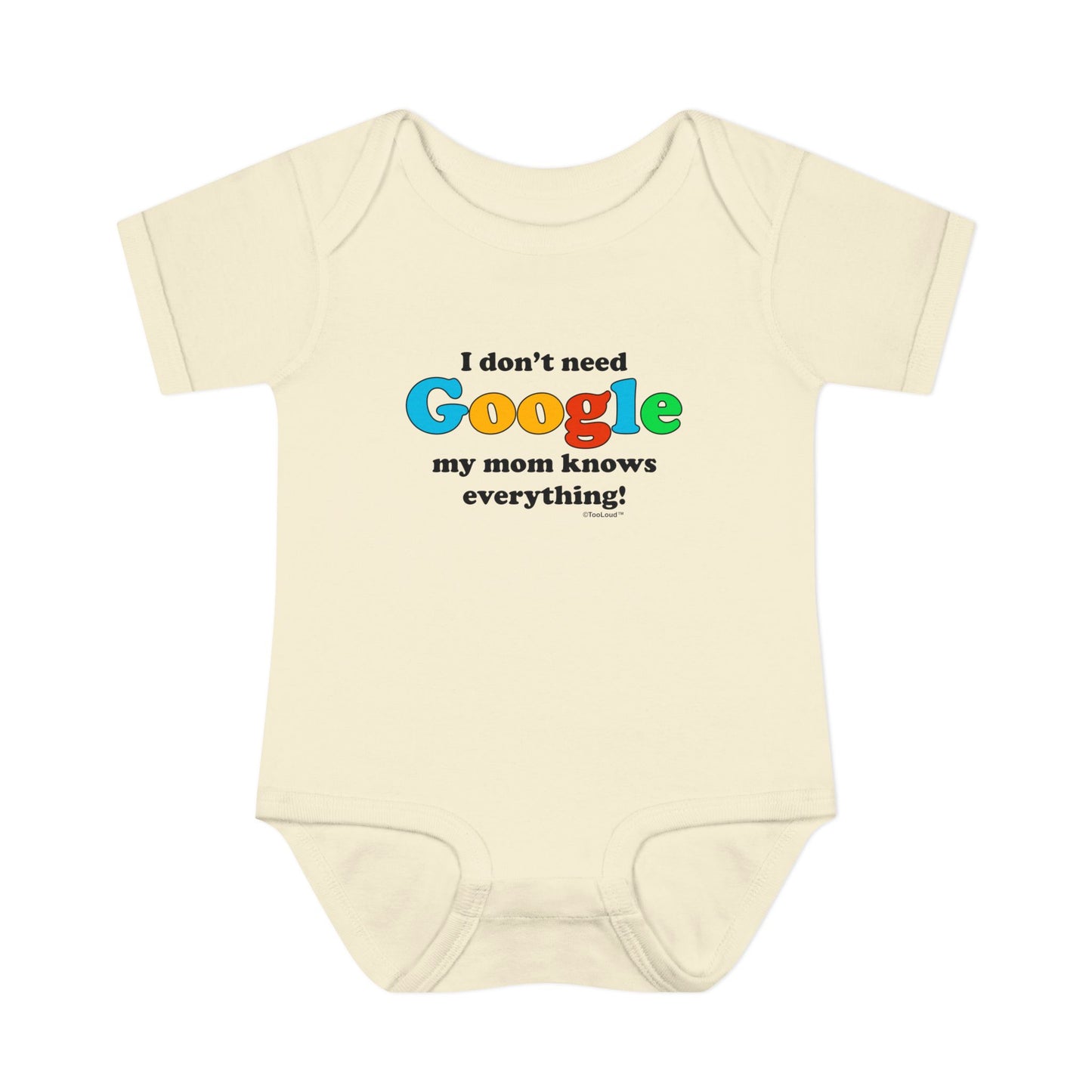 I Don't Need Google - Mom Baby Romper Bodysuit by TOOLOUD