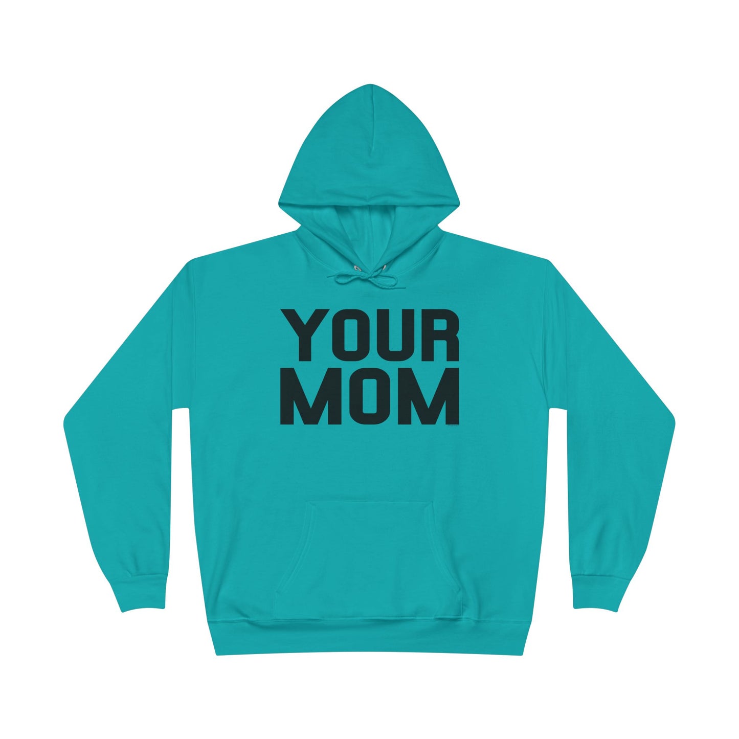 Your Mom Hoodie Pullover Sweatshirt by TOOLOUD