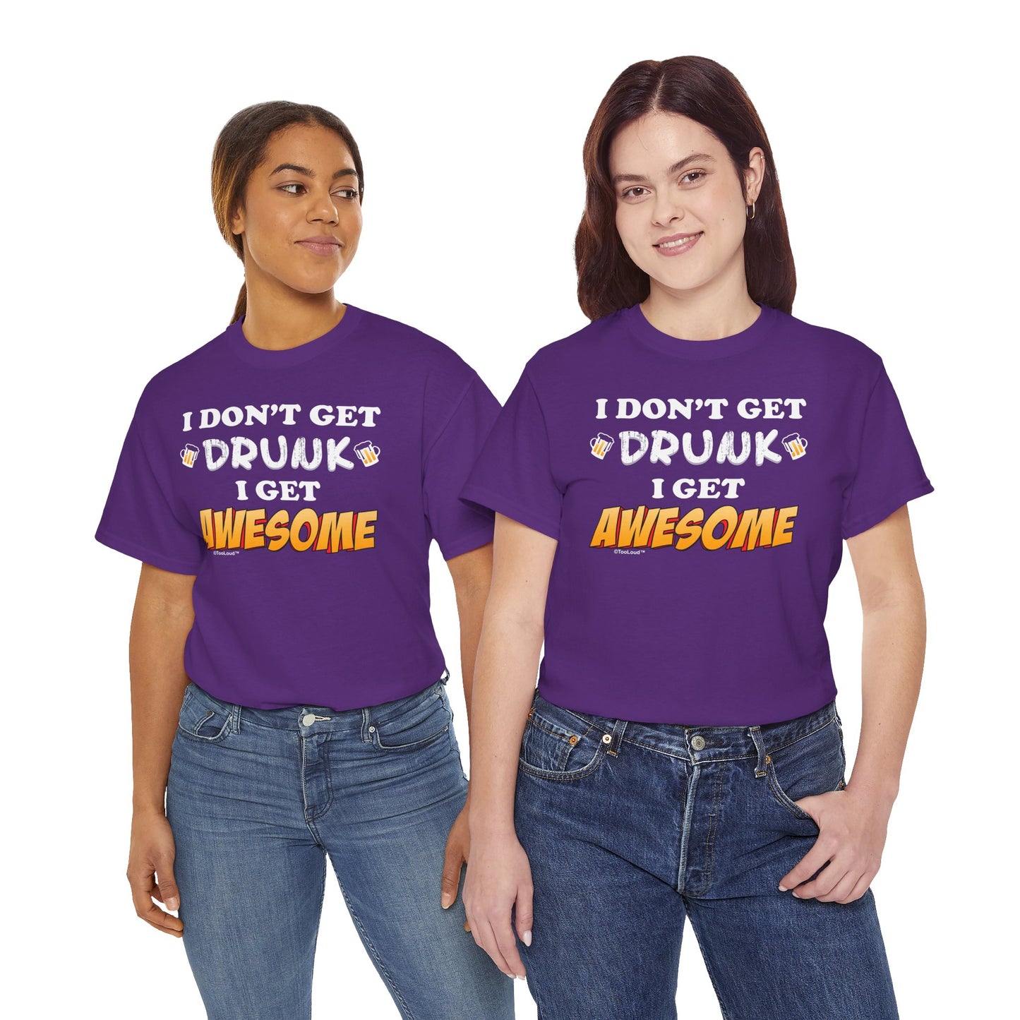 I Don't Get Drunk – Awesome Adult Dark T-Shirt by TOOLOUD